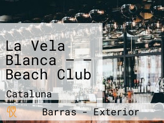 La Vela Blanca — — Beach Club