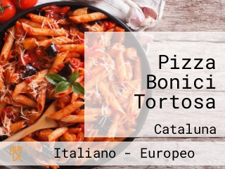 Pizza Bonici Tortosa