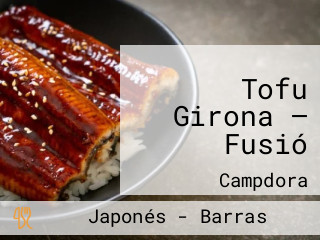 Tofu Girona — Fusió