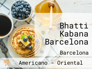Bhatti Kabana Barcelona