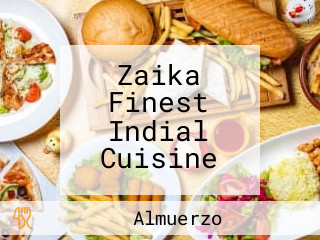 Zaika Finest Indial Cuisine