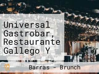 Universal Gastrobar, Restaurante Gallego Y Copas En Hospitalet De Llobregat