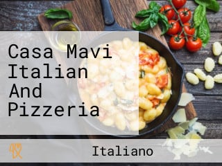 Casa Mavi Italian And Pizzeria