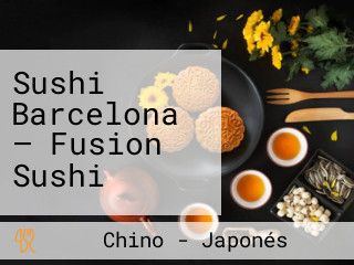 Sushi Barcelona — Fusion Sushi