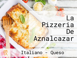 La Pizzeria De Aznalcazar