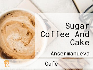 Sugar Coffee And Cake