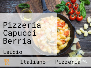 Pizzeria Capucci Berria