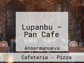 Lupanbu — Pan Cafe