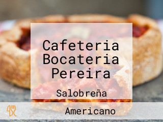 Cafeteria Bocateria Pereira