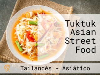Tuktuk Asian Street Food