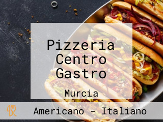 Pizzeria Centro Gastro