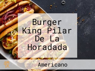 Burger King Pilar De La Horadada
