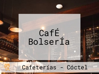 CafÉ BolserÍa