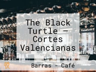 The Black Turtle — Cortes Valencianas
