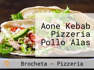 Aone Kebab Pizzeria Pollo Alas
