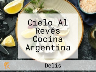 Cielo Al Revés Cocina Argentina
