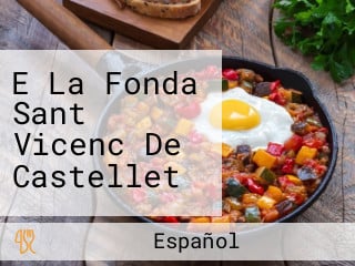 E La Fonda Sant Vicenc De Castellet