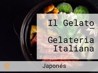 Il Gelato — Gelateria Italiana