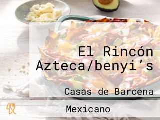 El Rincón Azteca/benyi’s