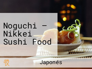 Noguchi — Nikkei Sushi Food