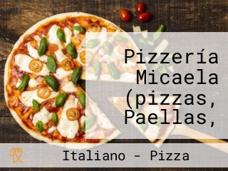 Pizzería Micaela (pizzas, Paellas, Pollos Y Mucho Más (comidas Para Llevar, No Somos