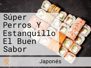 Súper Perros Y Estanquillo El Buen Sabor