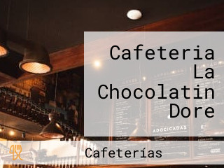 Cafeteria La Chocolatin Dore