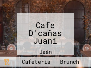 Cafe D'cañas Juani