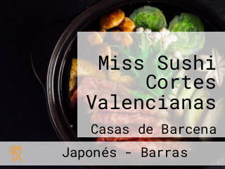 Miss Sushi Cortes Valencianas