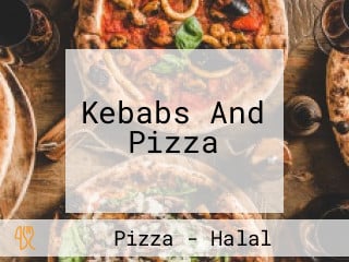 Kebabs And Pizza