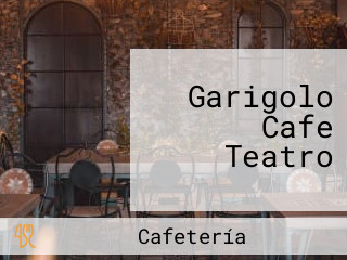 Garigolo Cafe Teatro