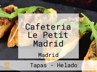 Cafeteria Le Petit Madrid