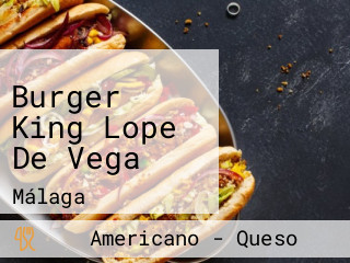 Burger King Lope De Vega