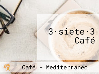 3·siete·3 Café
