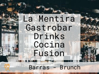 La Mentira Gastrobar Drinks Cocina Fusion