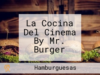 La Cocina Del Cinema By Mr. Burger