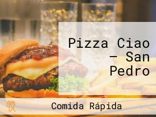 Pizza Ciao — San Pedro