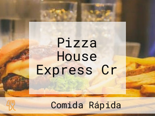 Pizza House Express Cr