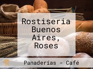 Rostiseria Buenos Aires, Roses