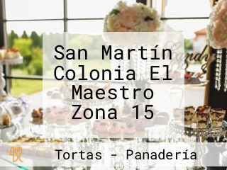 San Martín Colonia El Maestro Zona 15