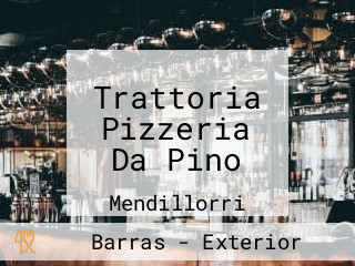 Trattoria Pizzeria Da Pino
