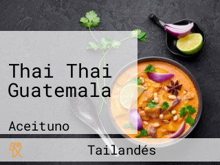 Thai Thai Guatemala