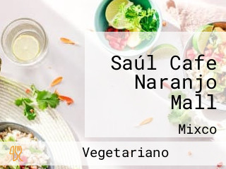 Saúl Cafe Naranjo Mall