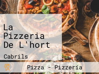 La Pizzeria De L'hort