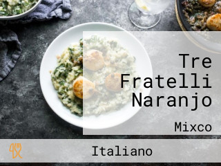 Tre Fratelli Naranjo