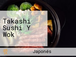 Takashi Sushi Y Wok