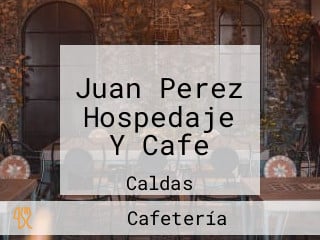 Juan Perez Hospedaje Y Cafe