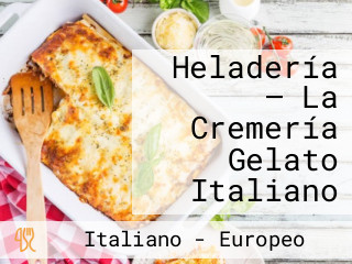 Heladería — La Cremería Gelato Italiano