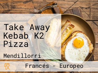 Take Away Kebab K2 Pizza