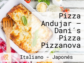Pizza Andujar — Dani´s Pizza Pizzanova